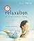 Relaxation : Exercises and Inspirations for Well-Being