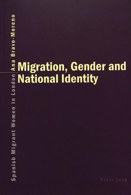 Migration, Gender and National Identity: Spanish Migrant Women in London