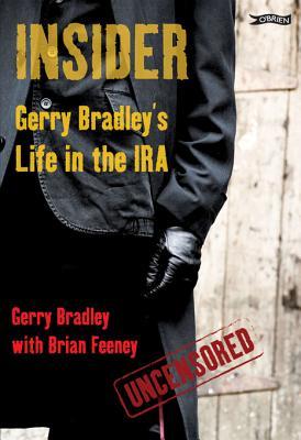 Insider: Gerry Bradley's Life in the IRA (Kindle Edition)