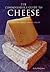 The Connoisseur's Guide to Cheese: Discover the World's Finest Cheeses