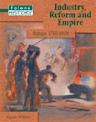 Industry, Reform and Empire Britain 1750-1900 Student Book (Paperback)