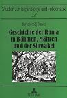 Geschichte der Roma in Böhmen, Mähren und der Slowakei: Bearbeitet, mit einem Vorwort und Ergänzungskapitel versehen sowie herausgegeben von Joachim ... (Sinti- und Romastudien) (German Edition) Geschichte der Roma in Böhmen, Mähren und der Slowakei: Bearbeitet, mit einem Vorwort und Ergänzungskapitel versehen sowie herausgegeben von Joachim ... (Sinti- und Romastudien) (German Edition)