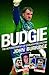 Budgie: The Autobiography of Goalkeeping Legend John Burridge