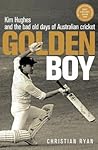 Book cover for Golden Boy: Kim Hughes and the bad old days of Australian cricket