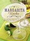 Margarita Rocks : Mix and Enjoy More Than 70 Fabulous Margaritas and Tequila-Based Cocktails Margarita Rocks : Mix and Enjoy More Than 70 Fabulous Margaritas and Tequila-Based Cocktails