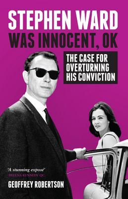 Stephen Ward Was Innocent, OK: The Case for Overturning His Conviction