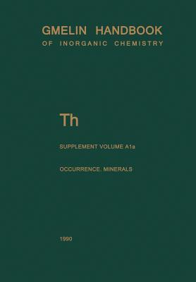 Th Thorium: Natural Occurrence. Minerals (Excluding Silicates) (Th. Thorium (System-Nr. 44))