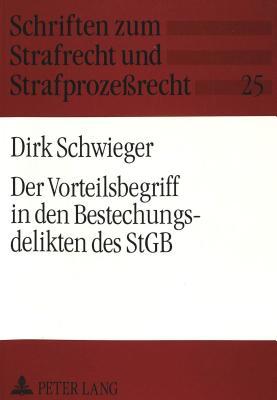 Der Vorteilsbegriff in den Bestechungsdelikten des StGB (Schriften zum Strafrecht und Strafprozeßrecht) (German Edition)