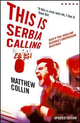 This Is Serbia Calling : Rock 'N' Roll Radio and Belgrade's Underground Resistance