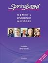 Springboard: Women's Development Workbook (7th Edition) (Personal Development) Springboard: Women's Development Workbook (7th Edition) (Personal Development)