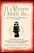 If a Pirate I Must Be...: The True Story of Bartholomew Roberts - King of the Caribbean