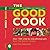 The Good Cook : A Complete ...