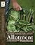Allotment Handbook: The Expert Guide for Every Fruit and Veg Grower