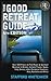 The Good Retreat Guide - 6th Edition: Over 500 places to find peace and spiritual renewal in Britain, Ireland, France, Spain, Italy, Greece, other European Countries, Asia and Africa