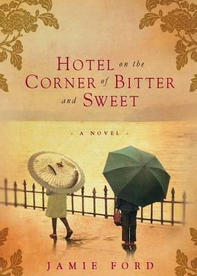 Hotel on the Corner of Bitter and Sweet