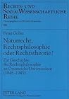 Naturrecht, Rechtsphilosophie oder Rechtstheorie?: Zur Geschichte der Rechtsphilosophie an Österreichs Universitäten (1848-1945) (Rechts- und Sozialwissenschaftliche Reihe) (German Edition)