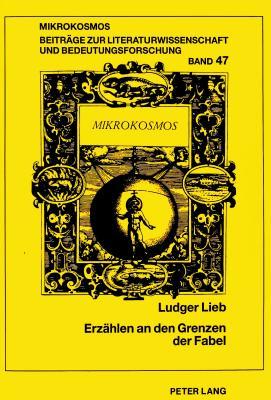 Erzählen an den Grenzen der Fabel: Studien zum «Esopus» des Burkard Waldis (Mikrokosmos) (German Edition)