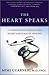The Heart Speaks: A Cardiologist Reveals the Secret Language of Healing