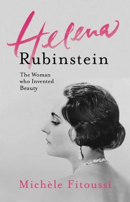 Helena Rubinstein: The Woman who Invented Beauty
