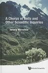CHORUS OF BELLS AND OTHER SCIENTIFIC INQUIRIES, A CHORUS OF BELLS AND OTHER SCIENTIFIC INQUIRIES, A