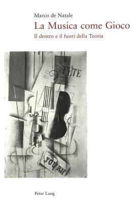 La musica come gioco: Il dentro e il fuori della teoria