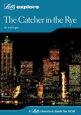 GCSE "Catcher in the Rye" (Letts Explore Literature Guides)