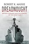 Book cover for Dreadnought: Britain, Germany and the Coming of the Great War