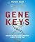 Gene Keys: Unlocking the Higher Purpose Hidden in Your DNA
