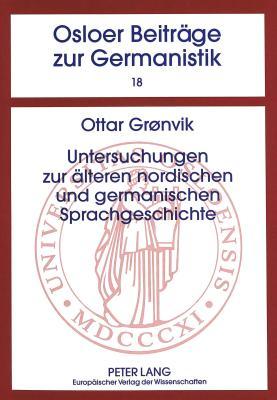 Untersuchungen zur älteren nordischen und germanischen Sprachgeschichte (Osloer Beiträge zur Germanistik, #18)