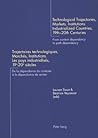 Technological Trajectories, Markets, Institutions. Industrialized Countries, 19 th -20 th Centuries- Trajectoires technologiques, Marchés, ... de sentier (English and French Edition)