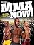 MMA Now!: The Stars and Sto...