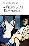 A Pelican at Blandings by P.G. Wodehouse