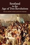 Scotland in the Age of Two Revolutions
