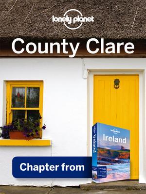Lonely Planet County Clare: Chapter from Ireland Travel Guide (Kindle Edition)