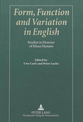 Form, Function and Variation in English: Studies in Honour of Klaus Hansen