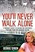 YOU'LL NEVER WALK ALONE by Debbie Singh
