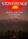 Stonehenge: Mysteries of the Stones and Landscape