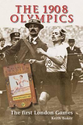 The 1908 Olympics: The First London Games (Paperback)