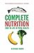 Complete Nutrition : How to Live in Total Health