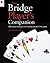 The Bridge Player's Companion: Illustrated Strategies for Staying Ahead of the Game