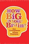 How Big Is Your Brain? How Big Is Your Brain?