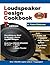 Loudspeaker Design Cookbook