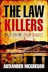 The Law Killers by Alexander McGregor