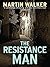 The Resistance Man (The Dordogne Mysteries #6) by Martin Walker