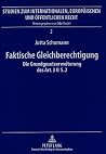 Faktische Gleichberechtigung: Die Grundgesetzerweiterung des Art. 3 II S. 2 (Studien zum Internationalen, Europäischen und Öffentlichen Recht) (German Edition) Faktische Gleichberechtigung: Die Grundgesetzerweiterung des Art. 3 II S. 2 (Studien zum Internationalen, Europäischen und Öffentlichen Recht) (German Edition)