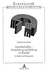 Gewerkschaften - Entwicklung und Bildung im Wandel: IG Medien im Brennpunkt (Europäische Hochschulschriften / European University Studies / Publications Universitaires Européennes) (German Edition)