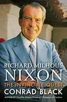 The Invincible Quest: The Life Of Richard Milhous Nixon