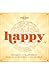 Happy: Secrets to Happiness from the Cultures of the World