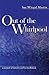 Out of the Whirlpool: A Memoir of Remorse and Reconciliation