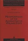Metamorphosis of the Administrative Welfare State: From Depoliticisation to Political Rationality (Nordeuropäische Beiträge aus den Human- und ... in the Humanities and Social Sciences)